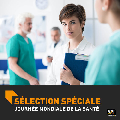 SELECTION SPÉCIALE - JOURNÉE MONDIALE DE LA SANTÉ SELECTION SPÉCIALE - JOURNÉE MONDIALE DE LA SANTÉ